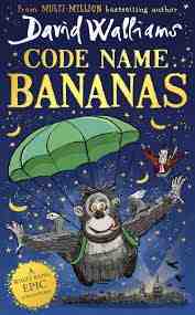 Code Name Bananas: The Hilarious And Epic New Children’s Book From Multi-Million Bestselling Author David Walliams In 2020